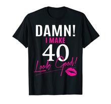 Load image into Gallery viewer, Funny shirts V-neck Tank top Hoodie sweatshirt usa uk au ca gifts for Damn, I Make 40 Look Good Funny 40th Birthday Tshirt 1399885