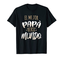Load image into Gallery viewer, Funny shirts V-neck Tank top Hoodie sweatshirt usa uk au ca gifts for El Mejor Papa Del Mundo Camisa Dia del Padre Ropa 2044261