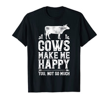 Load image into Gallery viewer, Funny shirts V-neck Tank top Hoodie sweatshirt usa uk au ca gifts for Cows Make Me Happy T Shirt Funny Cow Farm Farmer Gifts Tee 1218701