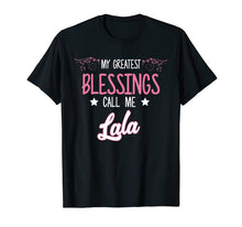 Load image into Gallery viewer, Funny shirts V-neck Tank top Hoodie sweatshirt usa uk au ca gifts for My Greatest Blessing Call Me Lala Mother's Day Gifts T-Shirt 1638930