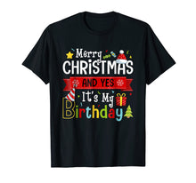 Load image into Gallery viewer, Funny shirts V-neck Tank top Hoodie sweatshirt usa uk au ca gifts for Merry Christmas And Yes It's My Birthday T-Shirt 1761149