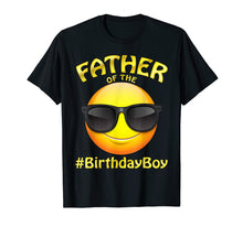 Load image into Gallery viewer, Funny shirts V-neck Tank top Hoodie sweatshirt usa uk au ca gifts for Father Of The Birthday Boy Emoji Shirt Gifts Cute Party 2555093