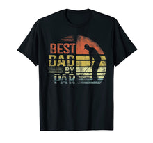 Load image into Gallery viewer, Mens Best Dad By Par Daddy Father's Day Gifts Golf Lover Golfer T-Shirt 72008