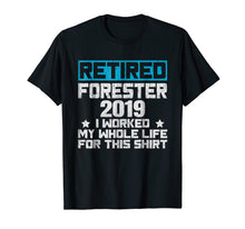 Load image into Gallery viewer, Funny shirts V-neck Tank top Hoodie sweatshirt usa uk au ca gifts for 2019 Retired Forester Shirt Funny Retirement Gifts For Men 3362766