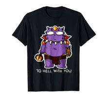 Load image into Gallery viewer, To Hell With You T Shirt