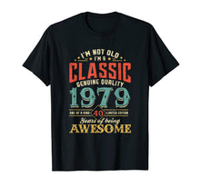 Load image into Gallery viewer, Funny shirts V-neck Tank top Hoodie sweatshirt usa uk au ca gifts for I'm Not Old Im a Classic 1979 40th Birthday T-Shirt Gifts 1018801