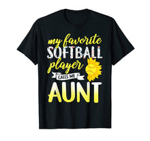 Load image into Gallery viewer, Funny shirts V-neck Tank top Hoodie sweatshirt usa uk au ca gifts for My Favorite Softball Player Calls Me Aunt T-Shirt 1303441