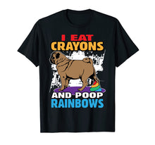 Load image into Gallery viewer, Funny shirts V-neck Tank top Hoodie sweatshirt usa uk au ca gifts for Pug Gift I Eat Crayons and Poop Rainbows Shirt Women Kids 2940512