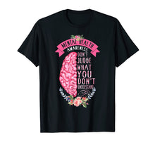 Load image into Gallery viewer, Don't Judge What You Don't Understand Mental Health Shirt