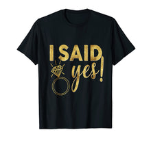 Load image into Gallery viewer, Funny shirts V-neck Tank top Hoodie sweatshirt usa uk au ca gifts for Bride T-Shirt I Said Yes Wedding Bachelorette Hen Bridal 2091028