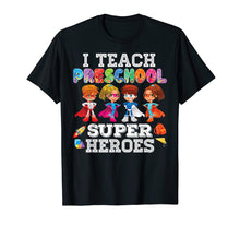 Load image into Gallery viewer, I Teach Preschool Superheroes T-Shirt Back To School Teacher
