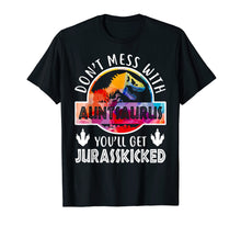 Load image into Gallery viewer, Don't Mess With Auntsaurus T-Shirt Dinosaur Aunt Funny Gifts