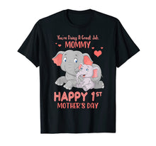 Load image into Gallery viewer, Funny shirts V-neck Tank top Hoodie sweatshirt usa uk au ca gifts for You're Doing Great Job, Mommy Happy 1st Mother's Day Shirt 1137016