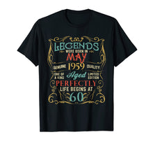 Load image into Gallery viewer, Funny shirts V-neck Tank top Hoodie sweatshirt usa uk au ca gifts for Legends Were Born In MAY 1959 60th Birthday Gifts T-Shirt 543686