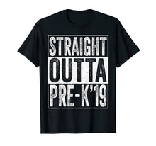 Load image into Gallery viewer, Straight Outta Pre-K 2019 T-Shirt Preschool Graduation Gifts