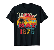 Load image into Gallery viewer, Funny shirts V-neck Tank top Hoodie sweatshirt usa uk au ca gifts for Legend Since May 1975 44th Birthday Gifts Vintage T Shirt 2916956