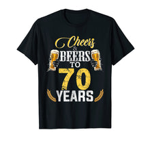 Load image into Gallery viewer, Funny shirts V-neck Tank top Hoodie sweatshirt usa uk au ca gifts for Cheers And Beers To 70 Years Old Bday Gifts Tshirt Men Women 2513023