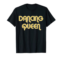 Load image into Gallery viewer, Funny shirts V-neck Tank top Hoodie sweatshirt usa uk au ca gifts for DANCING QUEEN Vintage Large Print 1970's T-Shirt 1199464