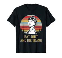 Load image into Gallery viewer, Vintage Love Eat Dirt And Die Trash T Shirt