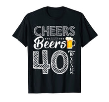 Load image into Gallery viewer, Funny shirts V-neck Tank top Hoodie sweatshirt usa uk au ca gifts for Funny Cheers and Beers To 40 Years Old T shirt Birthday Gift 2385827