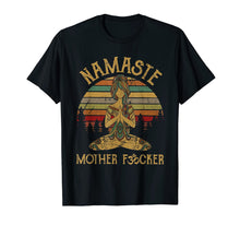 Load image into Gallery viewer, Namaste Motherfucker Funny Adult Swearing Humor T-Shirt 122375