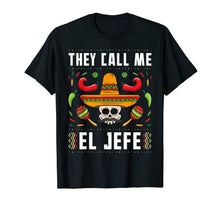 Load image into Gallery viewer, Funny shirts V-neck Tank top Hoodie sweatshirt usa uk au ca gifts for They Call Me El Jefe Fiesta Mexican T Shirt Cinco De Mayo 3816552