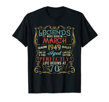 Load image into Gallery viewer, Funny shirts V-neck Tank top Hoodie sweatshirt usa uk au ca gifts for Legends Were Born In MARCH 1949 70th Birthday Gifts T-Shirt 1651483