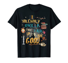 Load image into Gallery viewer, I Solemnly Swear That I Am Up To No Good - Quote T-Shirt