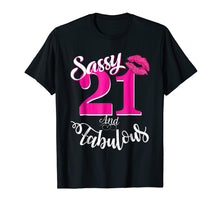Load image into Gallery viewer, Funny shirts V-neck Tank top Hoodie sweatshirt usa uk au ca gifts for Sassy and Fabulous at 21 year old Funny 21st Birthday Tshirt 319714