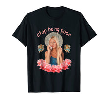 Load image into Gallery viewer, Funny shirts V-neck Tank top Hoodie sweatshirt usa uk au ca gifts for Paris T Shirt Hilton - Stop Being Poor 449598