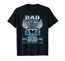 Load image into Gallery viewer, Funny shirts V-neck Tank top Hoodie sweatshirt usa uk au ca gifts for I Miss You My Dad in Heaven T-Shirt 592944