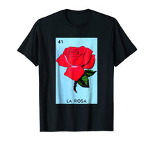 Load image into Gallery viewer, Funny shirts V-neck Tank top Hoodie sweatshirt usa uk au ca gifts for Mexican Loteria Tshirts - La Rosa T Shirt 707664