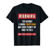 Load image into Gallery viewer, Warning I'm Retired T-Shirt Retirement Joke Distressed Tee