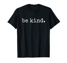 Load image into Gallery viewer, In A World Where You Can Be Anything Be Kind Kindness Autism TShirt203539