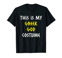 Load image into Gallery viewer, This Is My Greek God Costume Halloween Funny Mythology T-Shirt