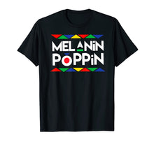Load image into Gallery viewer, Melanin Poppin T-shirt Black History Gifts-538453