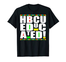 Load image into Gallery viewer, HBCU Educated Historical Black College Universities Gifts T-Shirt-4021686