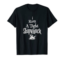 Load image into Gallery viewer, Tight Shipwreck Funny Mom Household Boss Wife Gift T-Shirt-822612