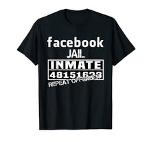 Load image into Gallery viewer, Facebook-Jail-Inmate-Repeat T-Shirt-749007