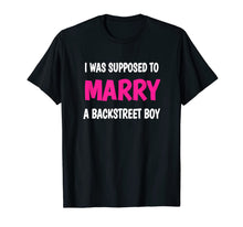 Load image into Gallery viewer, Boy Band Shirt 90s I WAS SUPPOSED TO MARRY A BACKSTREET BOY 97842