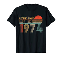 Load image into Gallery viewer, 46th Birthday Gift 46 Years Old Legend Since March 1974 TShirt1013468