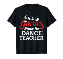 Load image into Gallery viewer, Santa's Favorite Dance Teacher Funny Christmas Gifts T-Shirt