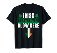 Load image into Gallery viewer, St patricks day Shamrock Irish breathalyzer blow here Funny TShirt411855