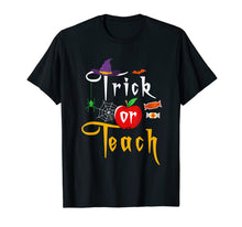 Load image into Gallery viewer, Trick or Teach Funny Halloween Gifts for Teachers T-Shirt