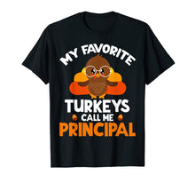 Load image into Gallery viewer, Funny shirts V-neck Tank top Hoodie sweatshirt usa uk au ca gifts for My Favorite Turkeys Call Me Principal Thanksgiving Gifts T-Shirt 657950