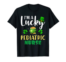Load image into Gallery viewer, St Patrick's Day Gifts I'm A Lucky Pediatric nurse T-Shirt-1767166
