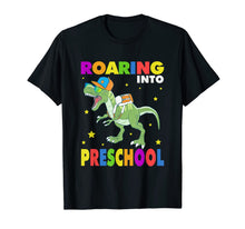 Load image into Gallery viewer, Roaring Into Preschool Dinosaurs Back To School Shirts Gifts 138888