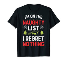 Load image into Gallery viewer, Funny shirts V-neck Tank top Hoodie sweatshirt usa uk au ca gifts for I'm On The Naughty List Funny Christmas Men Women Xmas Gifts T-Shirt 82830