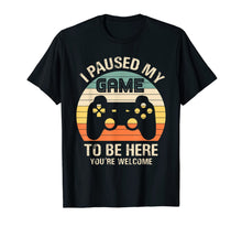 Load image into Gallery viewer, Gamer Video-Game i-Paused-my-Game to-be-Here for-Boys-Men T-Shirt-62028