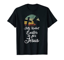 Load image into Gallery viewer, Silly Rabbit Easter is for Jesus Christian Religious Gifts TShirt694105
